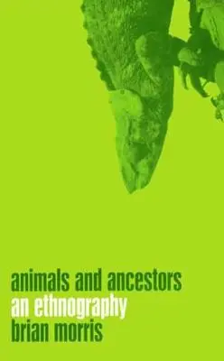 Zvířata a předkové: Etnografie - Animals and Ancestors: An Ethnography