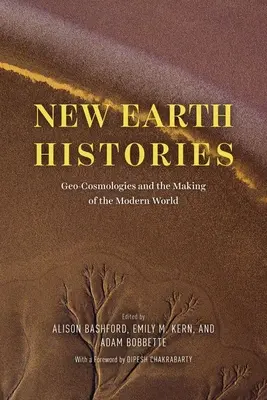 Nové dějiny Země: Geo-kosmologie a utváření moderního světa - New Earth Histories: Geo-Cosmologies and the Making of the Modern World