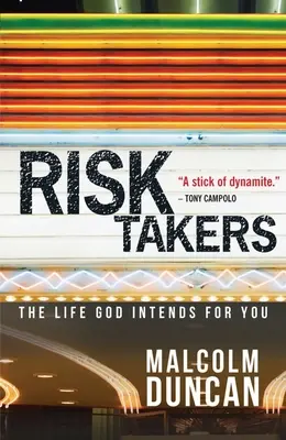 Risk Takers (Riskovat): Jak se dostat k Bohu? Žít tak, jak to Bůh zamýšlel - Risk Takers: Living as God Intended