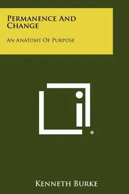 Trvalost a změna: Anatomie účelu - Permanence And Change: An Anatomy Of Purpose
