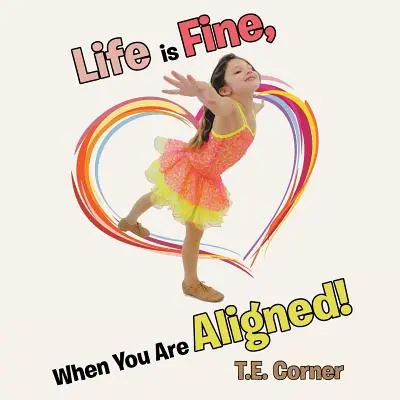 Život je fajn, když jsi vyrovnaný! - Life is Fine, When You Are Aligned!