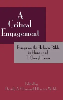 Kritické angažmá: Cheryl Exumové: Kritická analýza: eseje o hebrejské Bibli na počest J. Cheryl Exumové - A Critical Engagement: Essays on the Hebrew Bible in Honour of J. Cheryl Exum