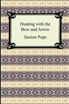 Lov s lukem a šípem - Hunting with the Bow and Arrow