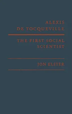 Alexis de Tocqueville, první sociální vědec - Alexis de Tocqueville, the First Social Scientist