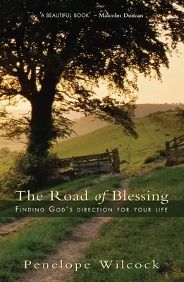 Cesta požehnání: Vydejte se na cestu k blahoslavenství: Hledání Božího směru pro váš život - The Road of Blessing: Finding God's Direction for Your Life