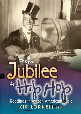 Od jubilea k hip hopu: Čtení o afroamerické hudbě - From Jubilee to Hip Hop: Readings in African American Music