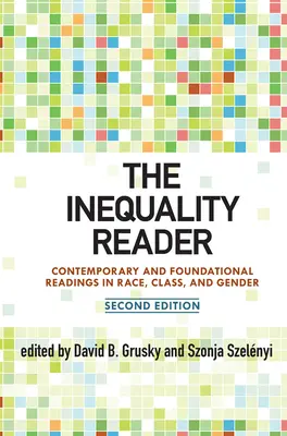 The Inequality Reader: Vydání: Současná a fundamentální četba o rase, třídě a genderu (Contemporary and Foundational Readings in Race, Class, and Gender) - The Inequality Reader: Contemporary and Foundational Readings in Race, Class, and Gender