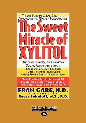Sladký zázrak xylitolu (Easyread Large Edition) - The Sweet Miracle of Xylitol (Easyread Large Edition)