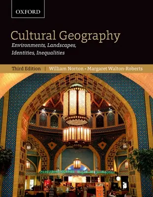 Kulturní geografie: Geografická geografie: prostředí, krajiny, identity, nerovnosti - třetí vydání - Cultural Geography: Environments, Landscapes, Identities, Inequalities, Third Edition