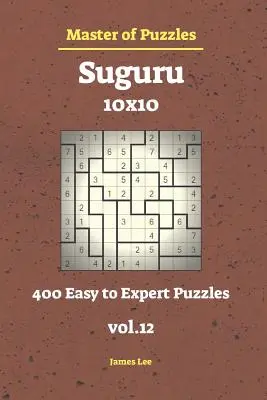 Master of Puzzles - Suguru 400 Snadné až expertní 10x10 svazek 12 - Master of Puzzles - Suguru 400 Easy to Expert 10x10 Vol.12