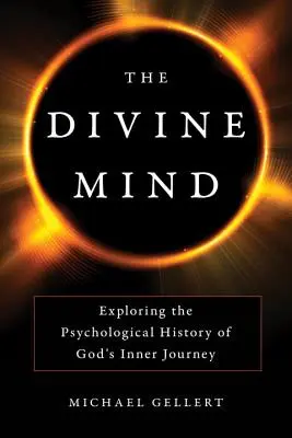 Božská mysl: Zkoumání psychologických dějin vnitřní cesty Boha - The Divine Mind: Exploring the Psychological History of God's Inner Journey