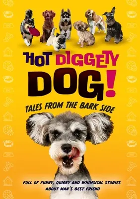 Hot Diggety Dog: Příběhy ze strany štěkání - Hot Diggety Dog: Tales from the Bark Side