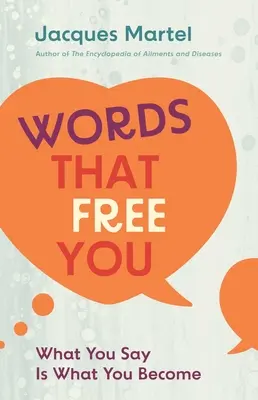 Slova, která vás osvobodí: Co řekneš, tím se staneš - Words That Free You: What You Say Is What You Become
