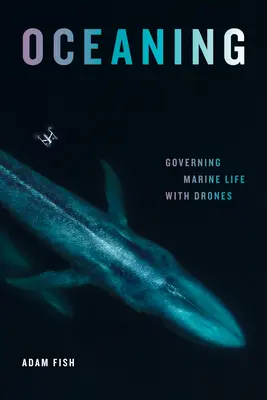 Oceaning: Řízení mořského života pomocí dronů - Oceaning: Governing Marine Life with Drones