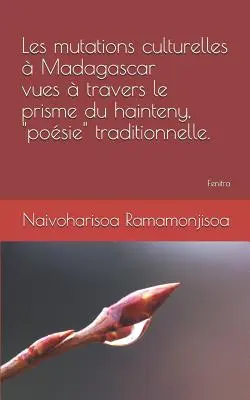 Les Mutations Culturelles Madagascar Vues Travers Le Prisme Du Hainteny, posie„ Traditionnelle“. - Les Mutations Culturelles  Madagascar Vues  Travers Le Prisme Du Hainteny, posie