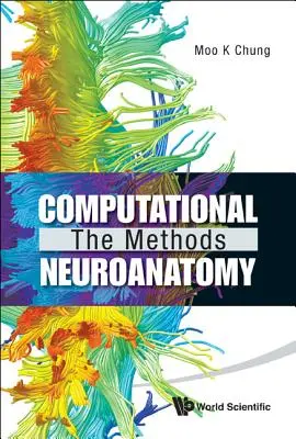 Výpočetní neuroanatomie: Metody - Computational Neuroanatomy: The Methods