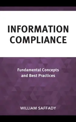 Information Compliance: Základní pojmy a osvědčené postupy - Information Compliance: Fundamental Concepts and Best Practices