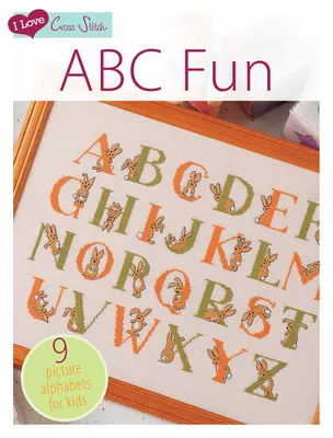 I Love Cross Stitch - ABC Fun: 9 obrázkových abeced pro děti - I Love Cross Stitch - ABC Fun: 9 Picture Alphabets for Kids