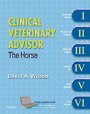 Klinický veterinární poradce: Veterinární poradce: Kůň - Clinical Veterinary Advisor: The Horse
