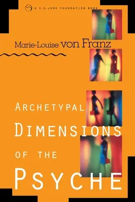 Archetypální dimenze psychiky - Archetypal Dimensions of the Psyche