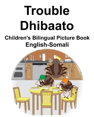 Anglicko-somálské potíže/Dhibaato Dětská dvojjazyčná obrázková kniha - English-Somali Trouble/Dhibaato Children's Bilingual Picture Book