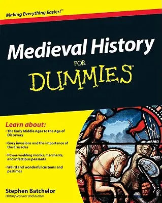 Středověké dějiny pro hlupáky - Medieval History for Dummies