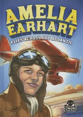 Amelia Earhartová letí přes Atlantik - Amelia Earhart Flies Across the Atlantic