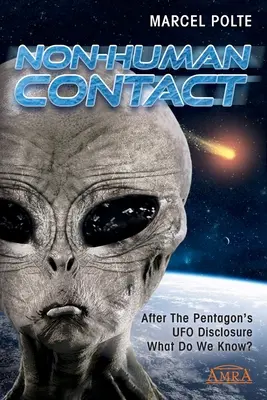 Kontakt s jinými než lidmi: Po odhalení UFO Pentagonem. Co víme? - Non-Human Contact: After The Pentagon's UFO Disclosure. What Do We Know?