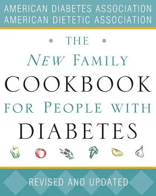 Nová rodinná kuchařka pro diabetiky - The New Family Cookbook for People with Diabetes