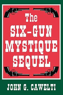 Pokračování knihy The Six-Gun Mystique (Mystika šesti zbraní) - The Six-Gun Mystique Sequel