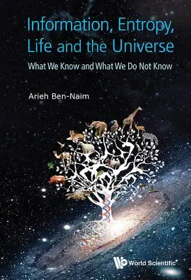Informace, entropie, život a vesmír: Co víme a co nevíme - Information, Entropy, Life and the Universe: What We Know and What We Do Not Know
