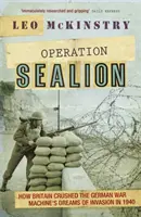 Operace Sealion - Jak Británie v roce 1940 zničila sny německé válečné mašinérie o invazi - Operation Sealion - How Britain Crushed the German War Machine's Dreams of Invasion in 1940