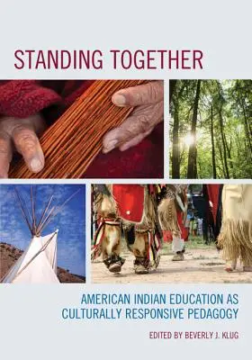 Standing Together: Vzdělávání amerických indiánů jako kulturně citlivá pedagogika - Standing Together: American Indian Education as Culturally Responsive Pedagogy