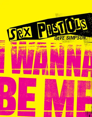 Sex Pistols: Chci být sám sebou - Sex Pistols: I Wanna Be Me