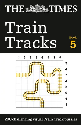 The Times Train Tracks Book 5: 200 náročných vizuálních logických hádanek - The Times Train Tracks Book 5: 200 Challenging Visual Logic Puzzles