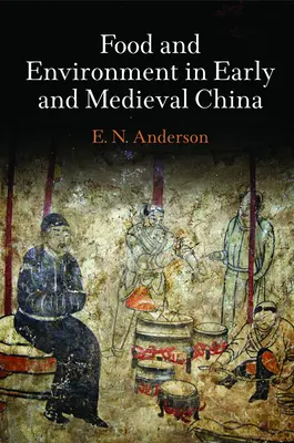 Potraviny a životní prostředí v raně a středověké Číně - Food and Environment in Early and Medieval China
