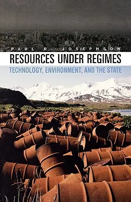 Zdroje pod vládou režimů: Technologie, životní prostředí a stát - Resources Under Regimes: Technology, Environment, and the State