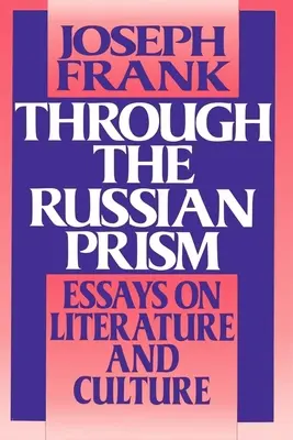 Přes ruský prizmatický pohled: Eseje o literatuře a kultuře - Through the Russian Prism: Essays on Literature and Culture