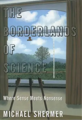 Na pomezí vědy: Kde se rozum potkává s nesmyslem - The Borderlands of Science: Where Sense Meets Nonsense