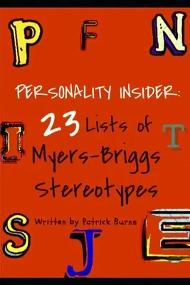 Personality Insider: 23 seznamů Myers-Briggsových stereotypů - Personality Insider: 23 Lists of Myers-Briggs Stereotypes