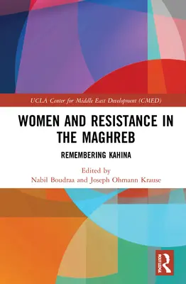 Ženy a odpor v Maghrebu: Vzpomínka na Kahinu - Women and Resistance in the Maghreb: Remembering Kahina