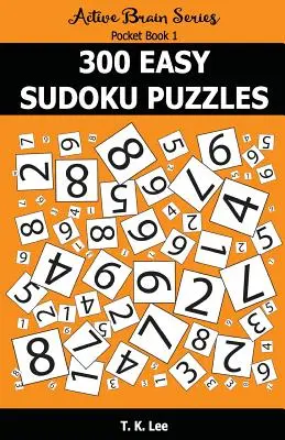 300 snadných hádanek sudoku: Knížka do kapsy ze série Active Brain - 300 Easy Sudoku Puzzles: Active Brain Series Pocket Book