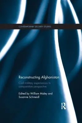 Rekonstrukce Afghánistánu: Civilně-vojenské zkušenosti v komparativní perspektivě. - Reconstructing Afghanistan: Civil-Military Experiences in Comparative Perspective