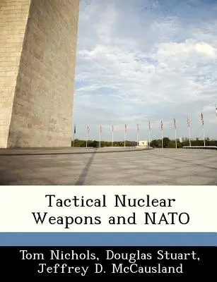 Taktické jaderné zbraně a NATO - Tactical Nuclear Weapons and NATO