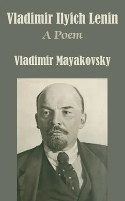 Vladimír Iljič Lenin: Lenin: Básně - Vladimir Ilyich Lenin: A Poem