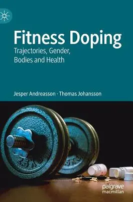Fitness doping: Fitness: trajektorie, gender, těla a zdraví - Fitness Doping: Trajectories, Gender, Bodies and Health