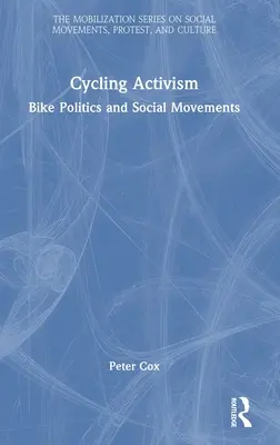Cyklistický aktivismus: Cyklistická politika a sociální hnutí - Cycling Activism: Bike Politics and Social Movements