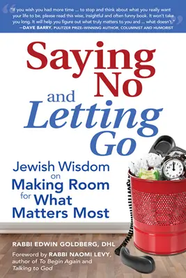 Říkat ne a nechat jít: Židovská moudrost o tom, jak si udělat prostor pro to, na čem nejvíce záleží - Saying No and Letting Go: Jewish Wisdom on Making Room for What Matters Most