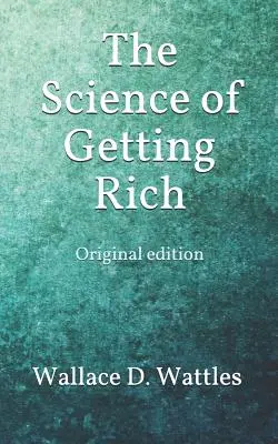 The Science of Getting Rich: Originální vydání - The Science of Getting Rich: Original edition