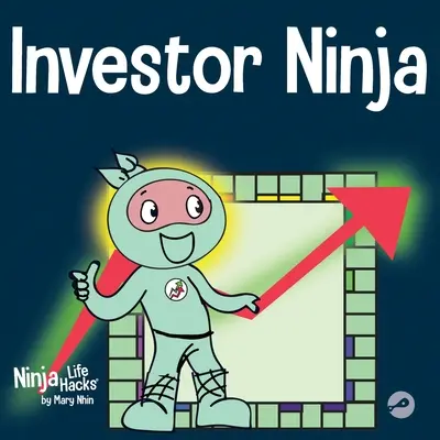 Investor Ninja: Dětská kniha o investování - Investor Ninja: A Children's Book About Investing